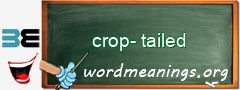 WordMeaning blackboard for crop-tailed